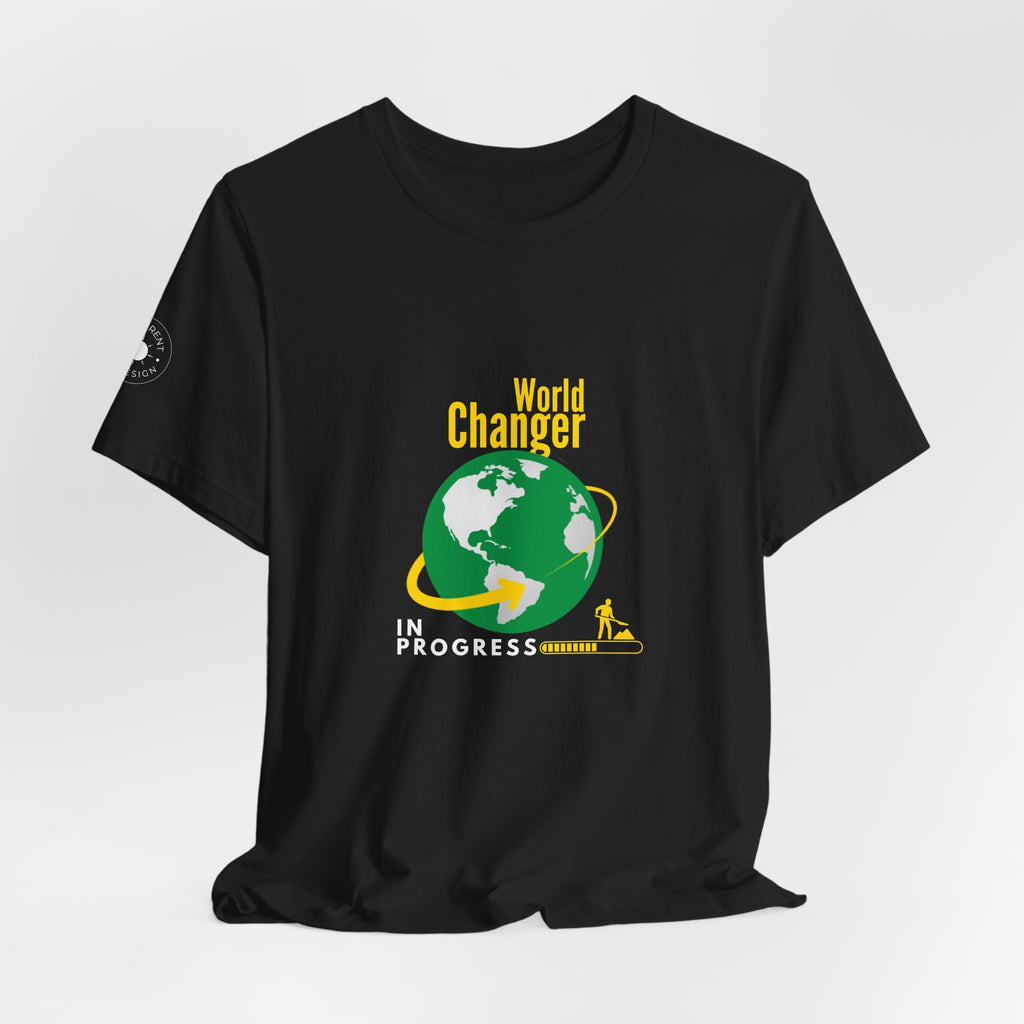 World Changer In Progress - unisex T-Shirt
