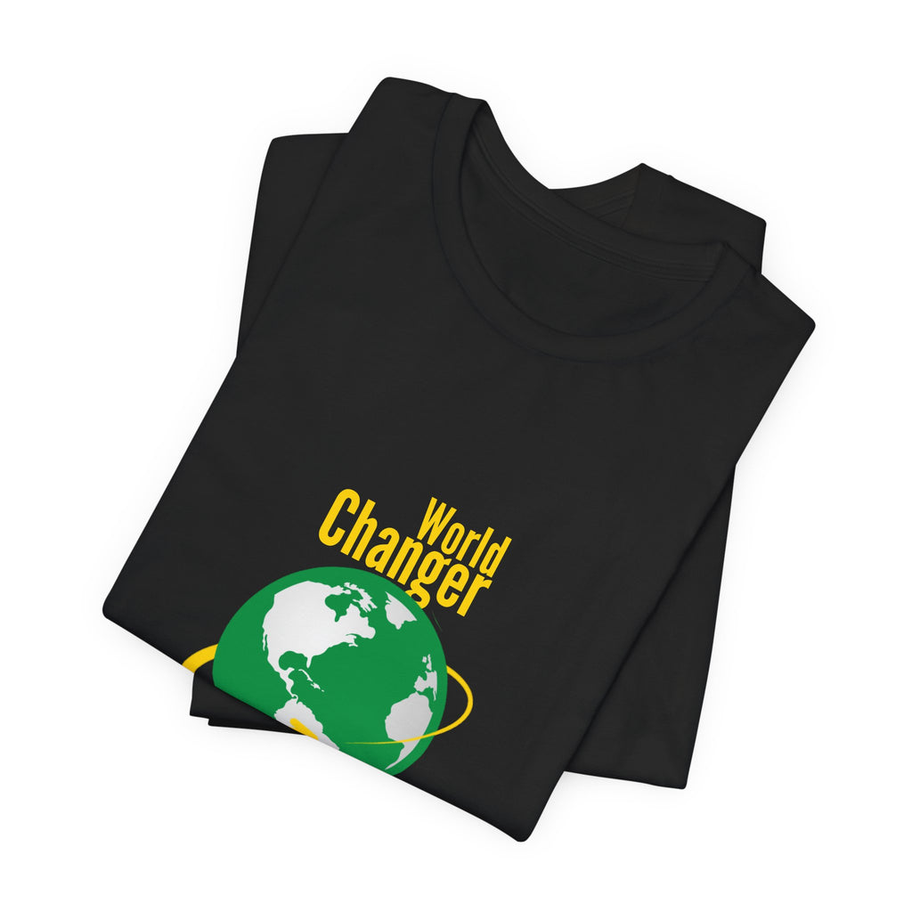 World Changer In Progress - unisex T-Shirt